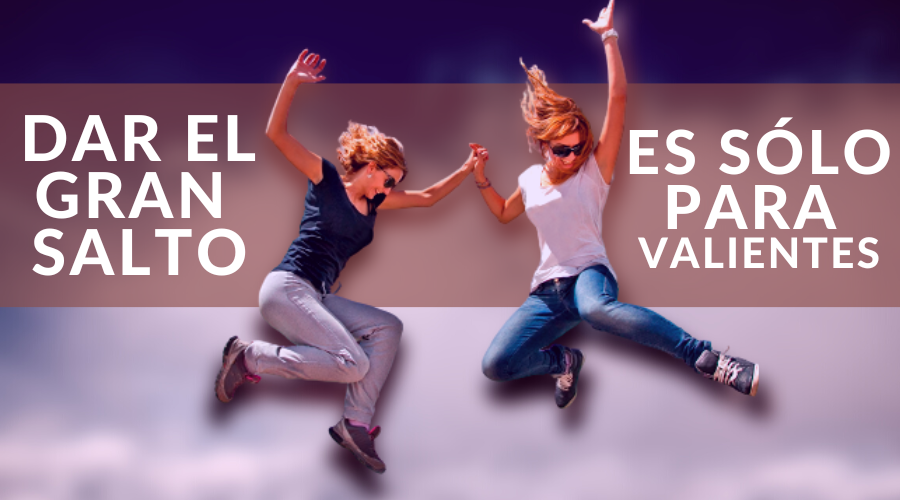 Desafíate a ser audaz y valiente.