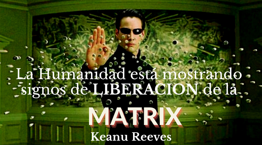 La humanidad está mostrando señales de libertad de la Matrix