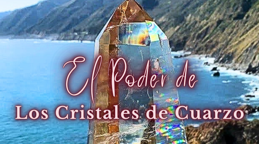 El Poder de los Cristales de Cuarzo